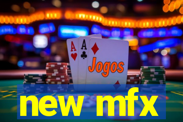 new mfx